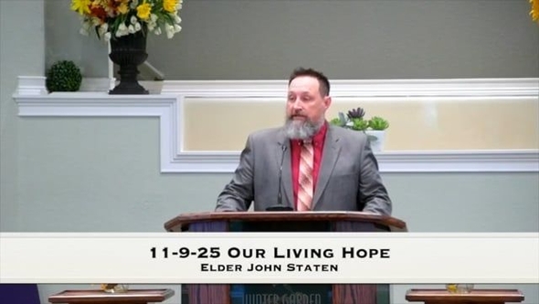 11-9-25 Elder John Staten Our Living Hope