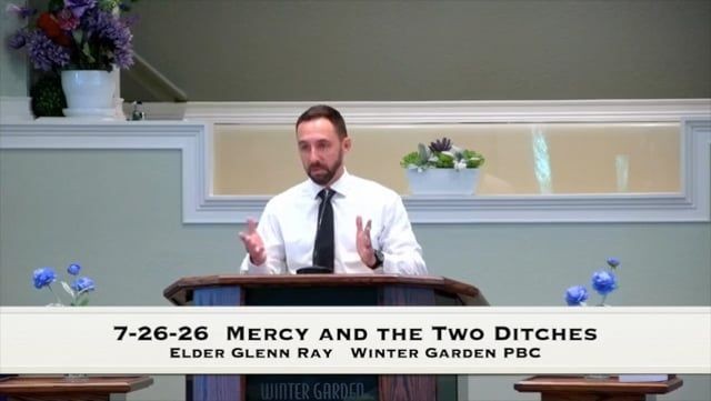 7-26-26 Mercy and the Two Ditches