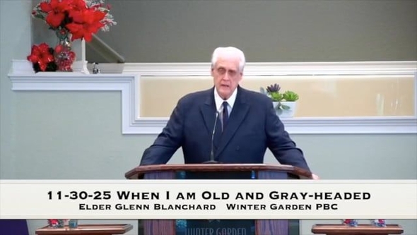 11-30-25 When I am Old and Gray-headed