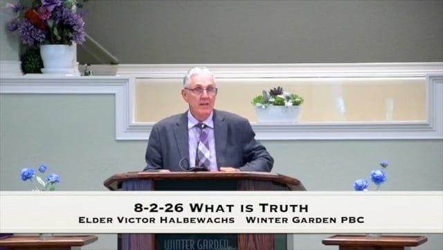 8-2-26 What is Truth